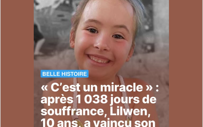 « C’est un miracle » : après 1 038 jours de souffrance, Lilwen, 10 ans, a vaincu son cancer du sang