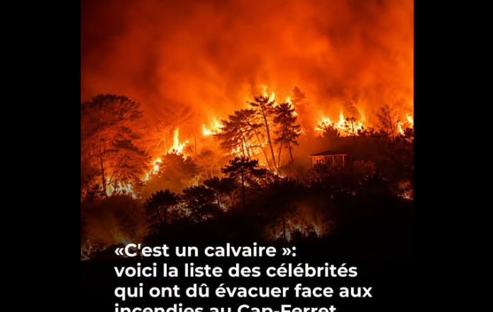 Laura Smet, Julien Courbet, Guillaume Canet… Les maisons des stars menacées par les flammes au Cap Ferret