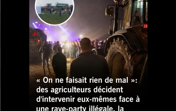 Rave-party illégale : des agriculteurs passent à l’action face aux teufeurs, les images font le tour des réseaux