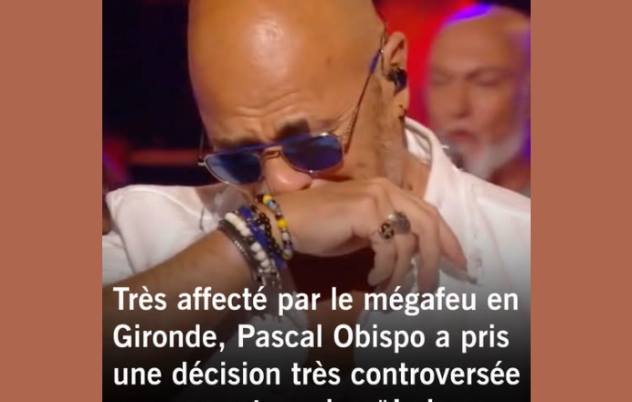 Pascal Obispo prend une décision inattendue après le mégafeu en Gironde