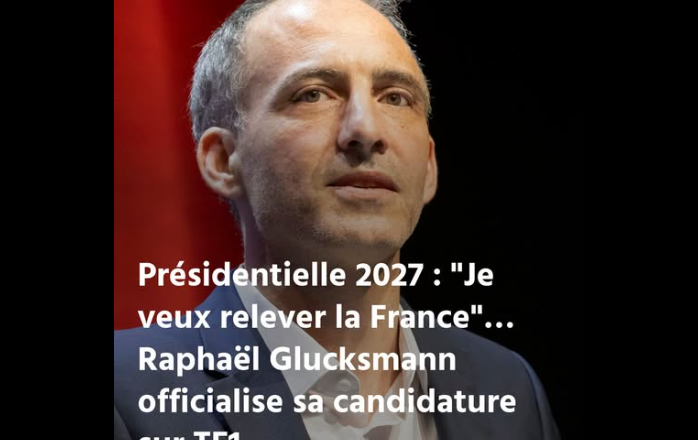 Présidentielle 2027 : “Je veux relever la France”… Raphaël Glucksmann officialise sa candidature sur TF1